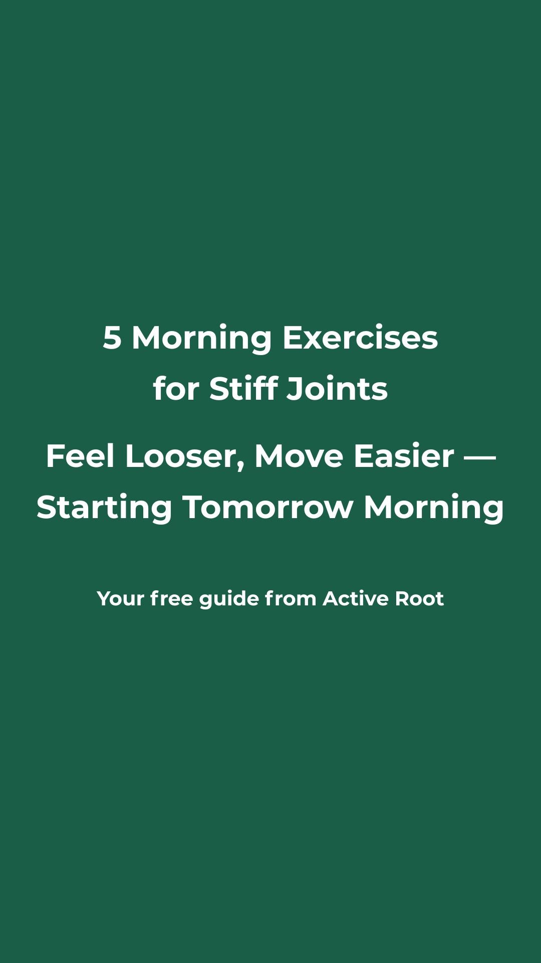 Active Root - 5 Morning Exercises for Stiff Joints
